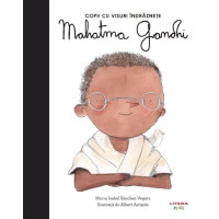 Copii cu visuri îndrăznețe: Mahatma Gandhi