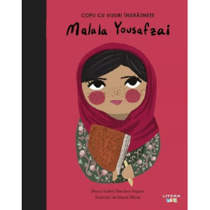 Copii cu visuri îndrăznețe: Malala Yousafzai