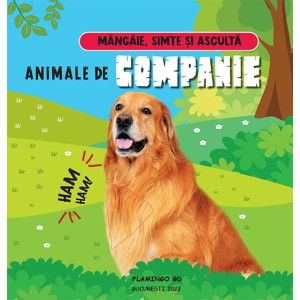 Mângâie, simte și ascultă: Animale de companie