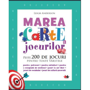 Marea carte a jocurilor. Peste 200 de jocuri pentru toate vârstele