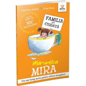 Mărunțica Mira. Familia mea ciudată