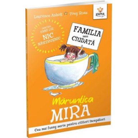 Mărunțica Mira. Familia mea ciudată