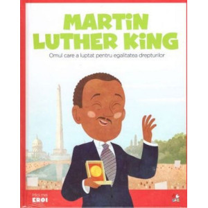 MICII EROI. Martin Luther King