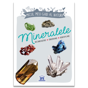 Micul meu ghid al naturii - Mineralele