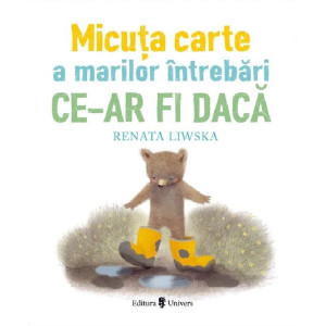 Micuța carte a marilor întrebări. Ce-ar fi dacă