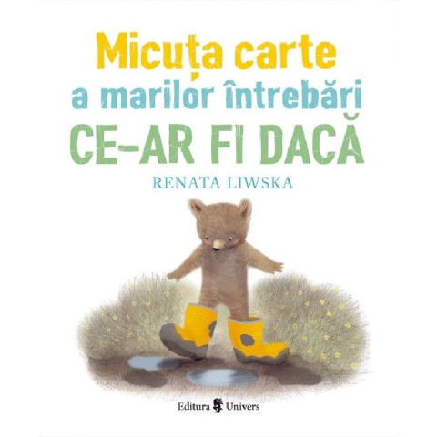 Micuța carte a marilor întrebări. Ce-ar fi dacă