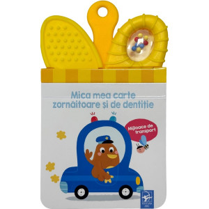 Mijloace de transport. Mica mea carte zornăitoare și de dentiție