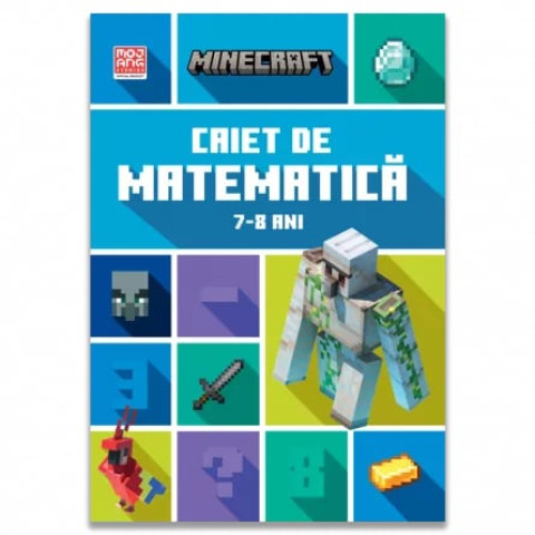 Minecraft - Caiet de matematica 7-8 ani Minecraft - Caiet de matematica 7-8 ani
