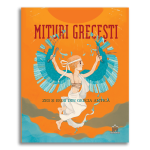 Mituri Grecești - Zeii și Eroii din Grecia Antică