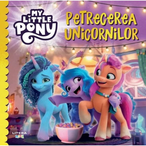 My Little Pony. Petrecerea unicornilor