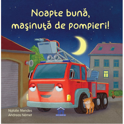 Noapte bună, mașinuța de pompieri! Noapte bună, mașinuța de pompieri!