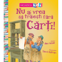 Nu ai vrea să trăieşti fără CĂRŢI!