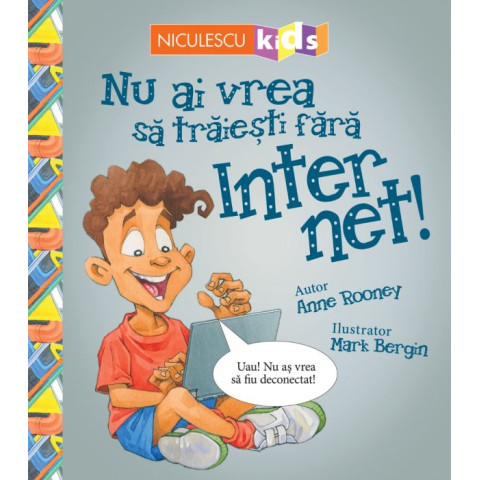 Nu ai vrea să trăieşti fără INTERNET!