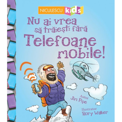Nu ai vrea să trăieşti fără TELEFOANE MOBILE!