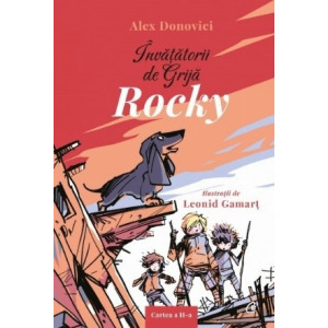 Învățătorii de Grijă. Rocky. Alex Donovici. Leonid Gamarț.