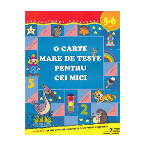 O carte mare de teste pentru cei mici 5-6 ani