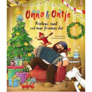 Onno & Ontje. Prietenii sunt cel mai frumos dar, Thomas Springer , Alexandra Langenbeck