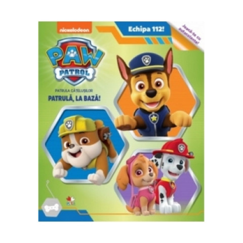 Patrula cățelușilor. Patrula, la bază! (Paw Patrol)
