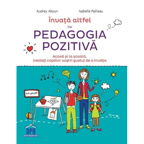 Învață altfel cu pedagogia pozitivă 