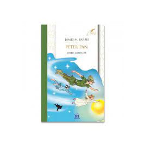 Peter Pan: Ediție completă. James Matthew Barrie
