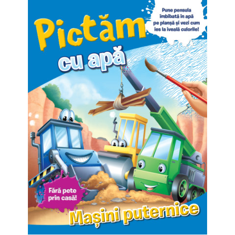 Pictăm cu apă. Mașini puternice