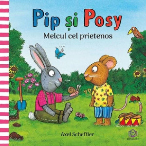 Pip și Posy. Melcul cel prietenos