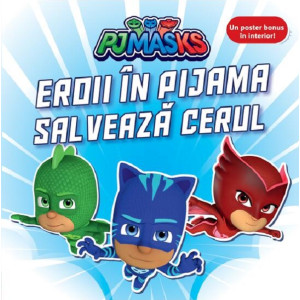 Pjmasks: Eroii în pijama salvează cerul