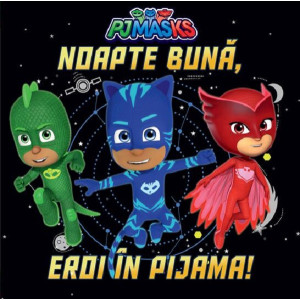 Pjmasks: Noapte bună, Eroi în Pijama!