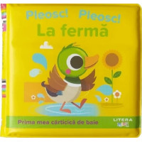 Pleosc! Pleosc! La fermă. Prima mea carticică de baie