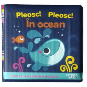 Pleosc! Pleosc! În ocean. Prima mea carticică de baie