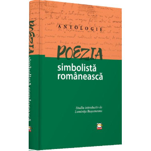 Poezia simbolistă românească. Antologie