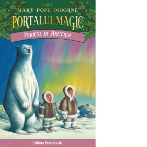 Portalul magic 12: Pericol in Arctica ed. 3