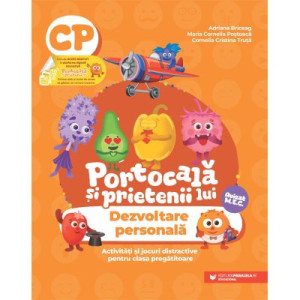 Portocală și prietenii lui. Dezvoltare personală. Activități și jocuri distractive pentru clasa pregătitoare
