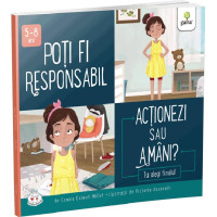 Poți fi responsabil. Acționezi sau amâni?