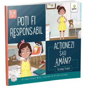 Poți fi responsabil. Acționezi sau amâni?