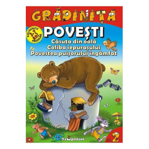 Povești: Căsuța din oală. Coliba iepurașului. Povestea puișorului îngâmfat