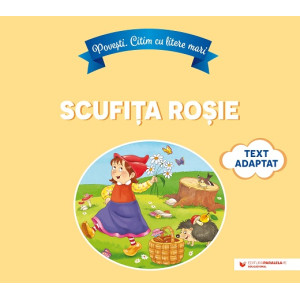 Povești. Citim cu litere mari: Scufița Roșie