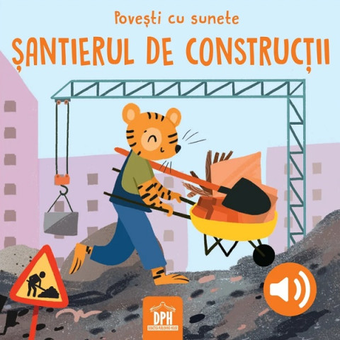 Povești cu sunete. Șantierul de construcții