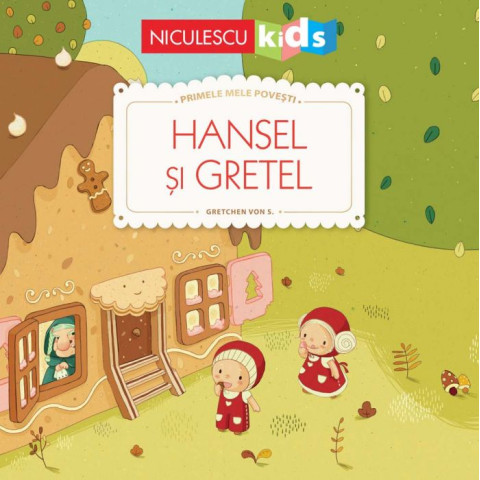 Hansel și Gretel (Seria Primele mele povești)