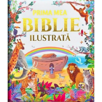 Prima mea Biblie ilustrată Prima mea Biblie ilustrată