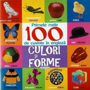 Primele mele 100 de cuvinte în engleză - Culori și forme
