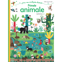 Bebe învață. Prima mea enciclopedie ilustrată. Primele animale