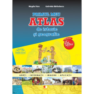 Primul meu atlas de istorie și geografie. Clasa a IV-a   