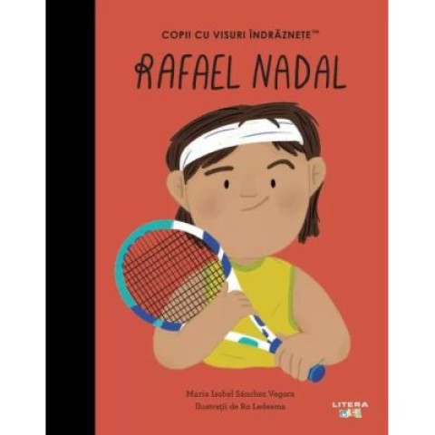 Rafael Nadal. Volumul 28. Copii cu visuri îndraznețe 