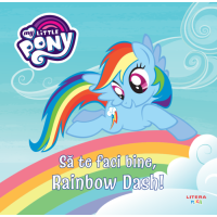 My Little Pony. Să te faci bine, Rainbow Dash!