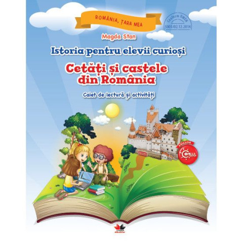 Istoria pentru elevii curioși. Cetăți și castele din România. Caiet de lectură și activități