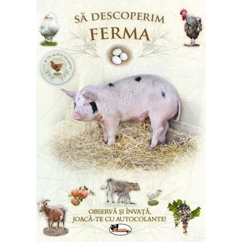 Să descoperim ferma. Observă și învață, joacă-te cu autocolante!