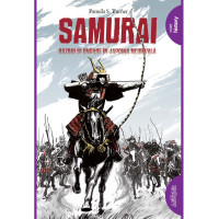 Samurai. Război și onoare în Japonia medievală