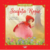 Scufița Roșie. Povești de aur