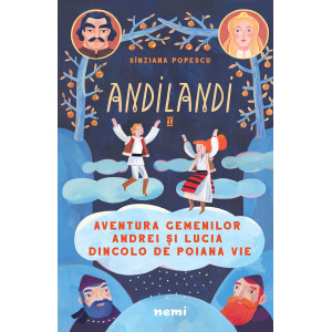 Aventură gemenilor Andrei și Lucia dincolo de Poiana Vie (Seria Andilandi, vol. 2)